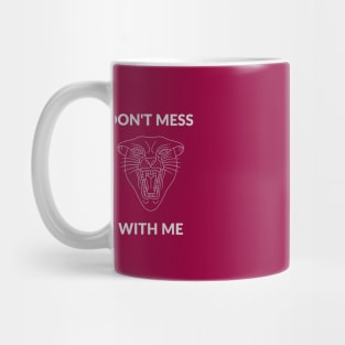 Don't mess with me Mug